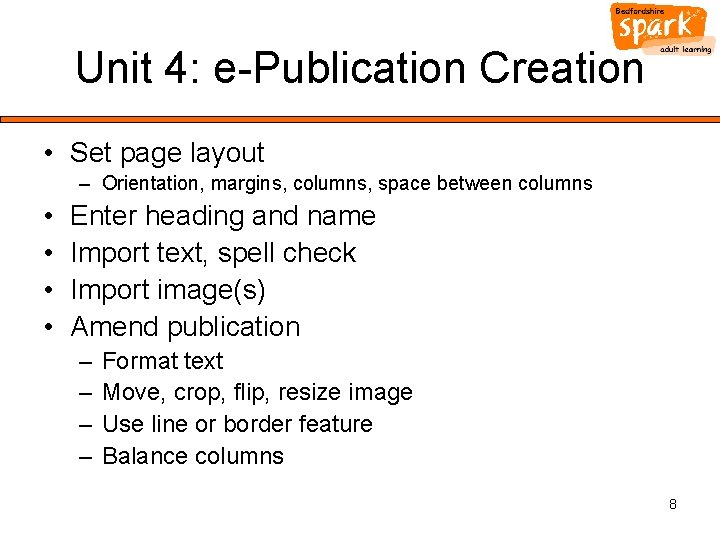 Unit 4: e-Publication Creation • Set page layout – Orientation, margins, columns, space between