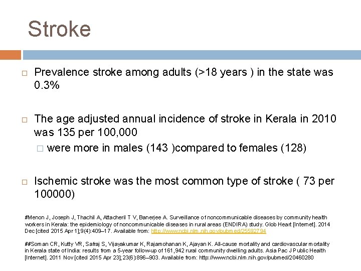Stroke Prevalence stroke among adults (>18 years ) in the state was 0. 3%