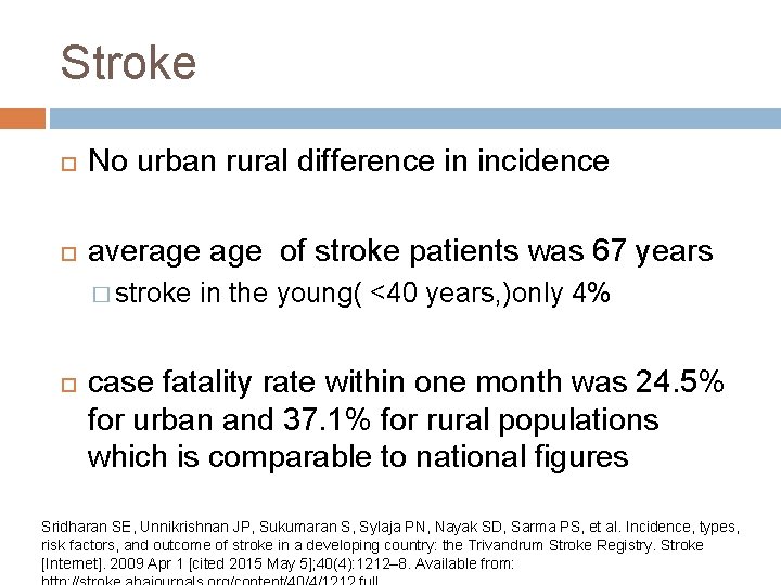 Stroke No urban rural difference in incidence average of stroke patients was 67 years