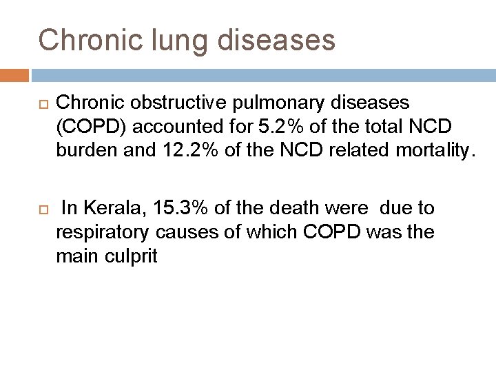 Chronic lung diseases Chronic obstructive pulmonary diseases (COPD) accounted for 5. 2% of the