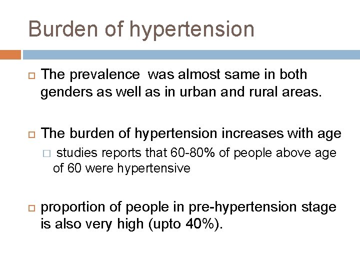 Burden of hypertension The prevalence was almost same in both genders as well as