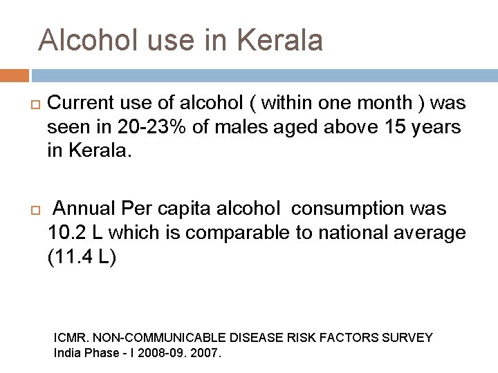 Alcohol use in Kerala Current use of alcohol ( within one month ) was