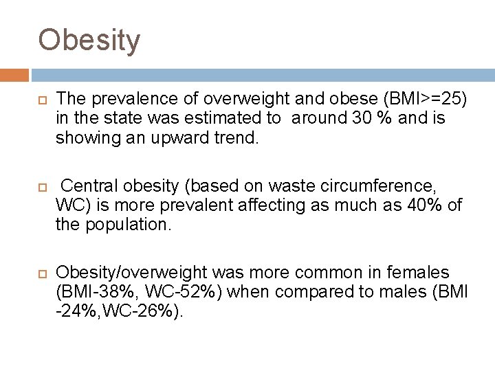 Obesity The prevalence of overweight and obese (BMI>=25) in the state was estimated to