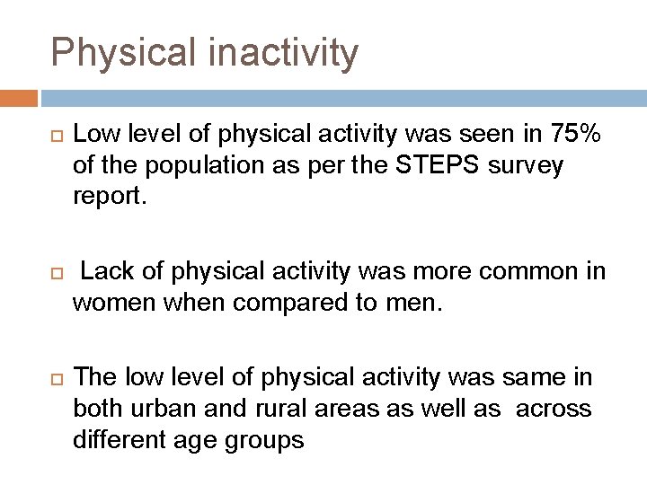 Physical inactivity Low level of physical activity was seen in 75% of the population