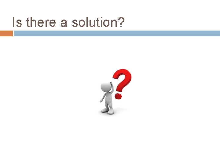 Is there a solution? 