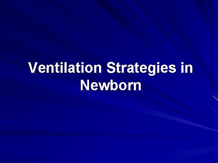Ventilation Strategies in Newborn 