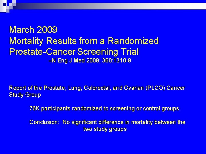 March 2009 Mortality Results from a Randomized Prostate-Cancer Screening Trial –N Eng J Med