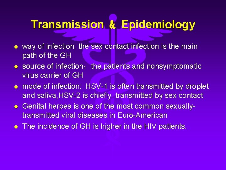 Transmission & Epidemiology l l l way of infection: the sex contact infection is