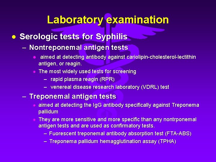 Laboratory examination l Serologic tests for Syphilis – Nontreponemal antigen tests l l aimed