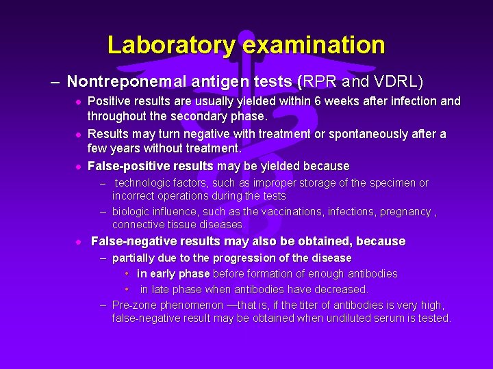 Laboratory examination – Nontreponemal antigen tests (RPR and VDRL) l l l Positive results