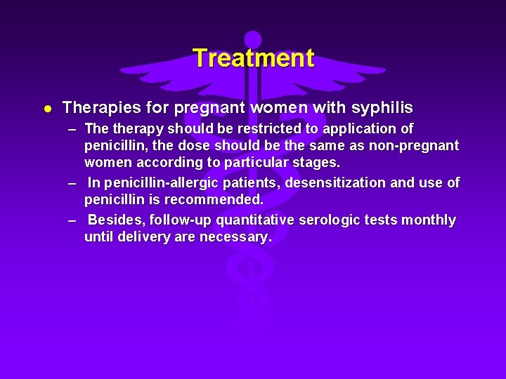 Treatment l Therapies for pregnant women with syphilis – The therapy should be restricted