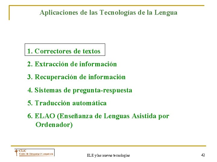 Aplicaciones de las Tecnologías de la Lengua 1. Correctores de textos 2. Extracción de