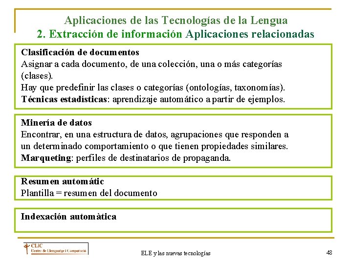 Aplicaciones de las Tecnologías de la Lengua 2. Extracción de información Aplicaciones relacionadas Clasificación
