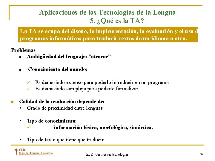 Aplicaciones de las Tecnologías de la Lengua 5. ¿Qué es la TA? La TA