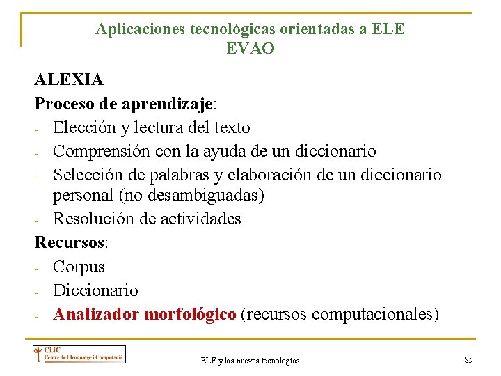 Aplicaciones tecnológicas orientadas a ELE EVAO ALEXIA Proceso de aprendizaje: - Elección y lectura