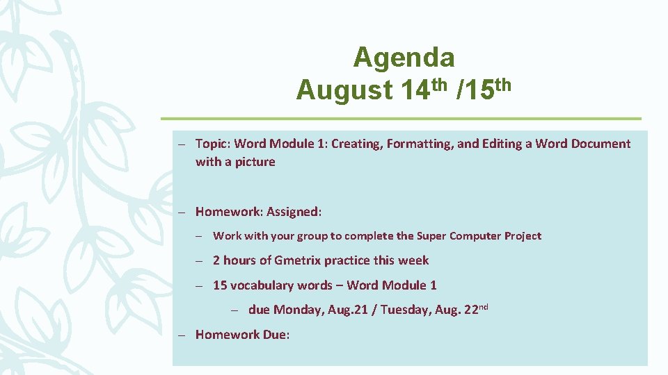 Agenda August 14 th /15 th – Topic: Word Module 1: Creating, Formatting, and