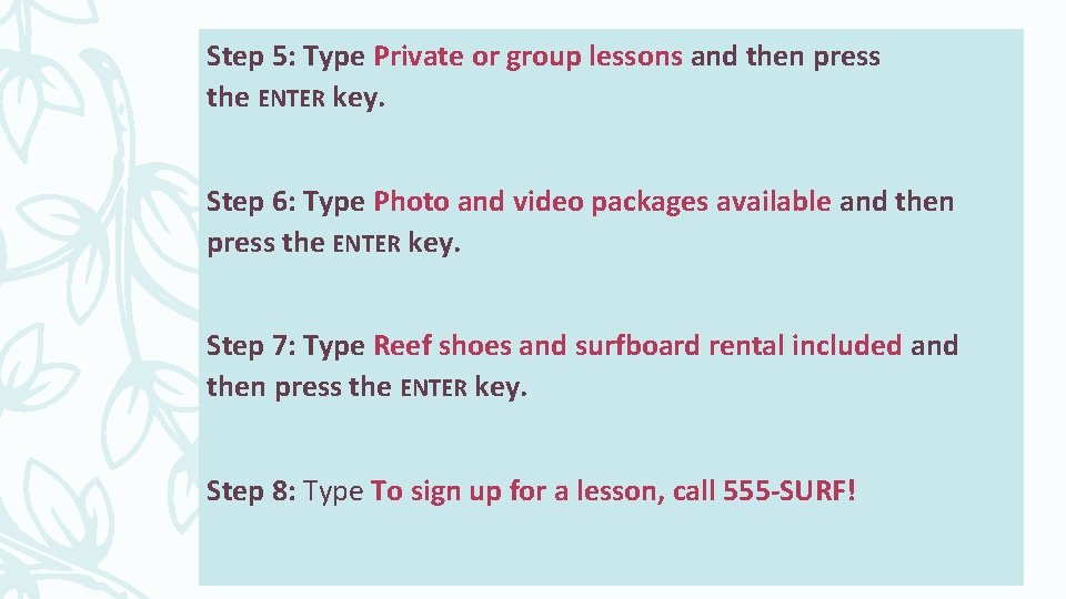 Step 5: Type Private or group lessons and then press the ENTER key. Step