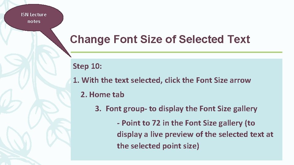 ISN Lecture notes Change Font Size of Selected Text Step 10: 1. With the