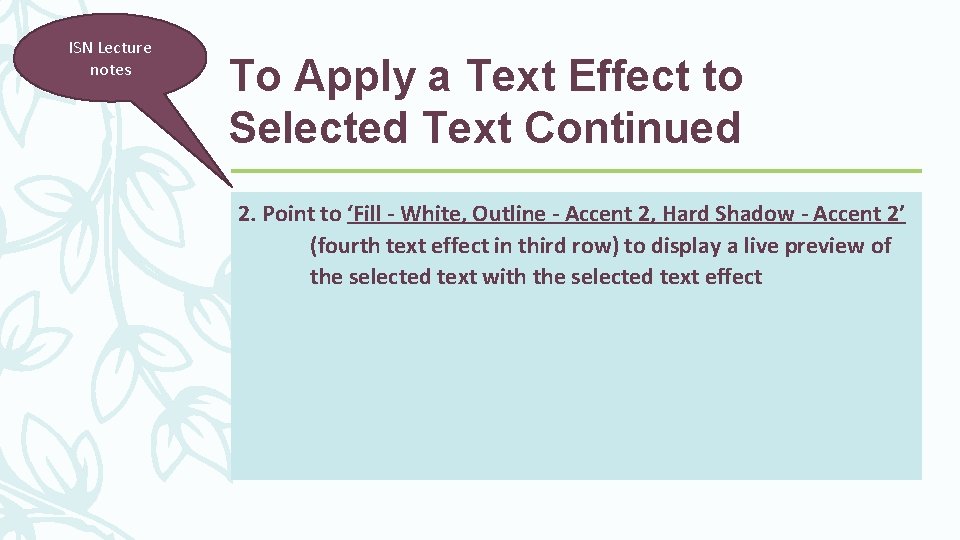 ISN Lecture notes To Apply a Text Effect to Selected Text Continued 2. Point