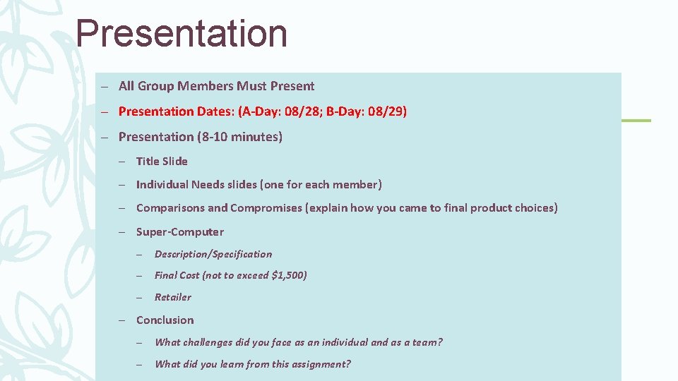 Presentation – All Group Members Must Present – Presentation Dates: (A-Day: 08/28; B-Day: 08/29)