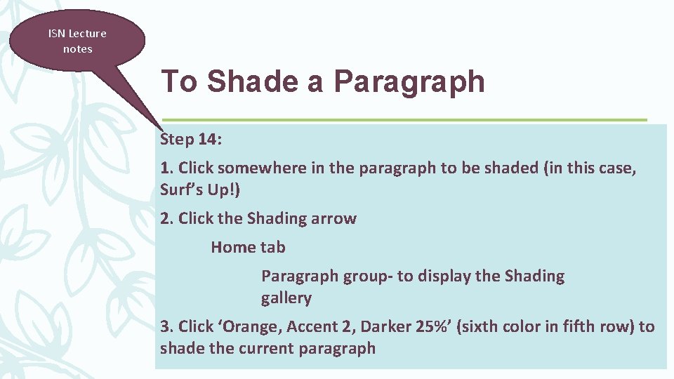 ISN Lecture notes To Shade a Paragraph Step 14: 1. Click somewhere in the