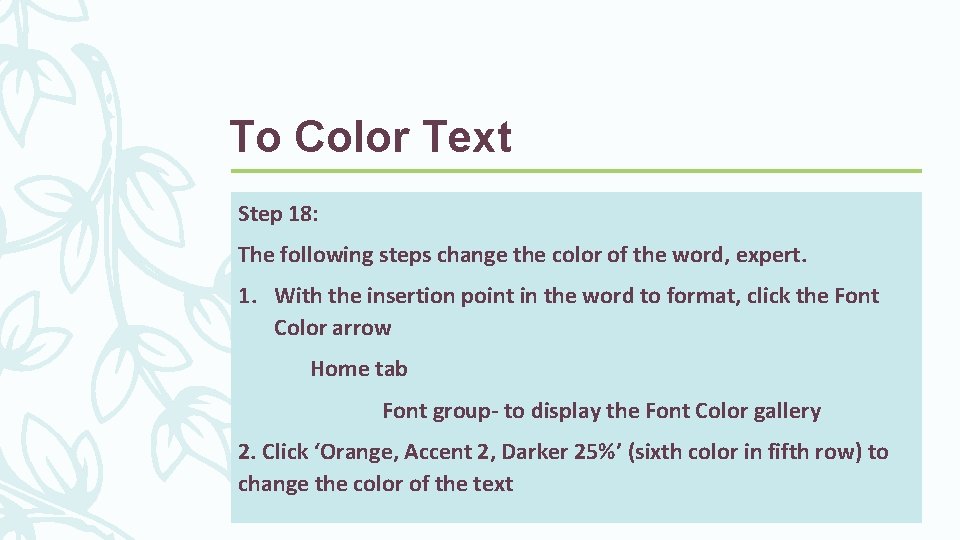 To Color Text Step 18: The following steps change the color of the word,