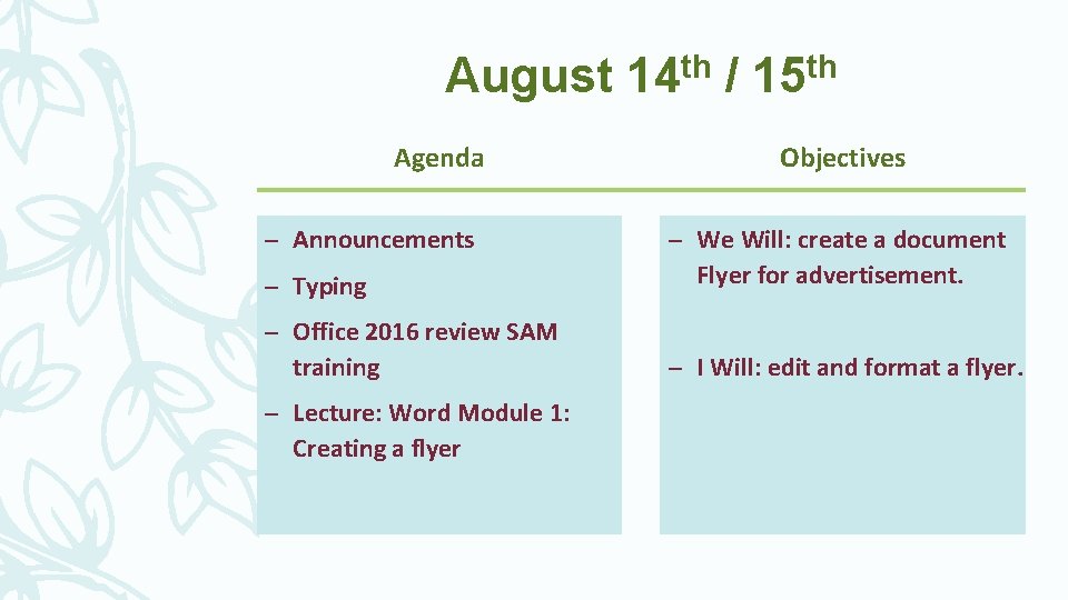 August 14 th / 15 th Agenda – Announcements Objectives – Typing – We