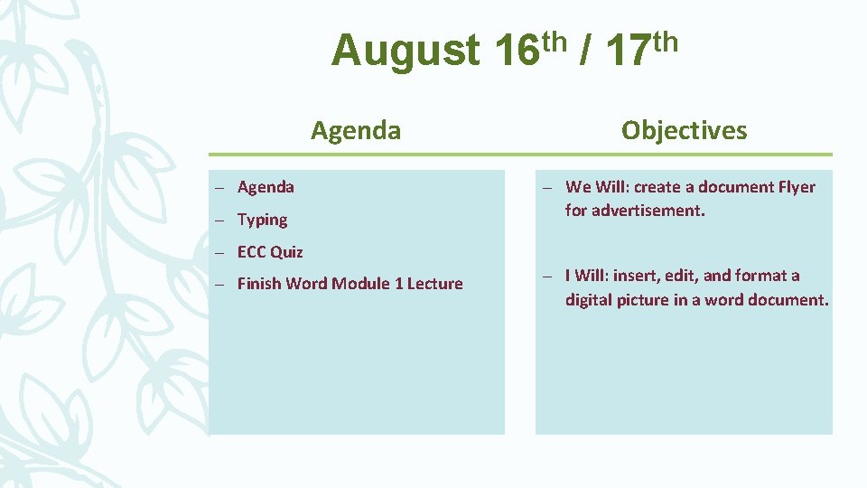 August 16 th / 17 th Agenda – Typing Objectives – We Will: create