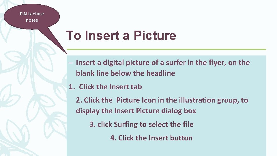 ISN Lecture notes To Insert a Picture – Insert a digital picture of a