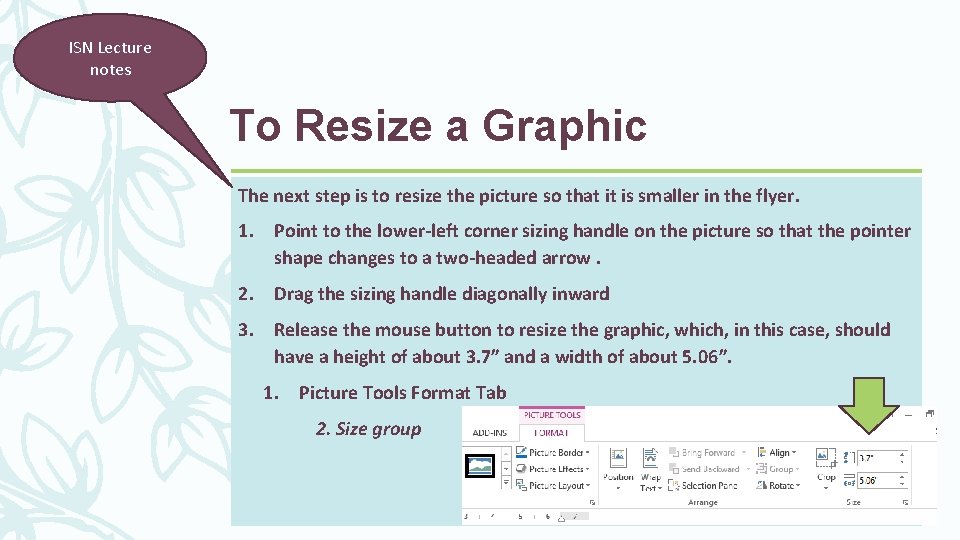 ISN Lecture notes To Resize a Graphic The next step is to resize the