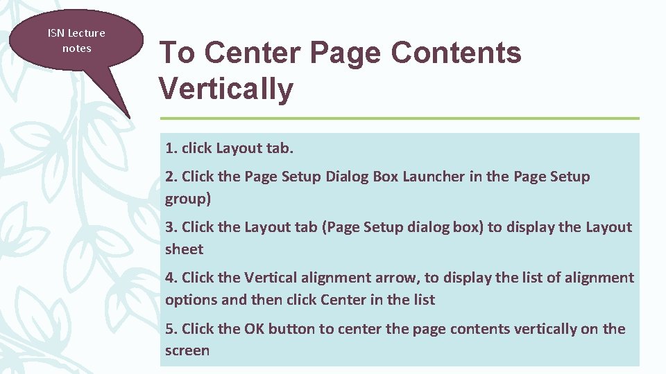ISN Lecture notes To Center Page Contents Vertically 1. click Layout tab. 2. Click
