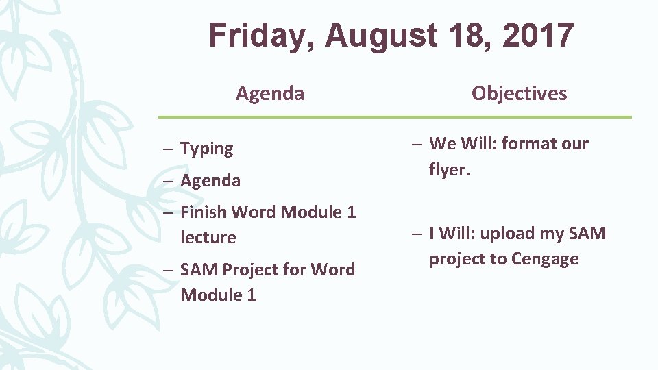 Friday, August 18, 2017 Agenda – Typing – Agenda – Finish Word Module 1