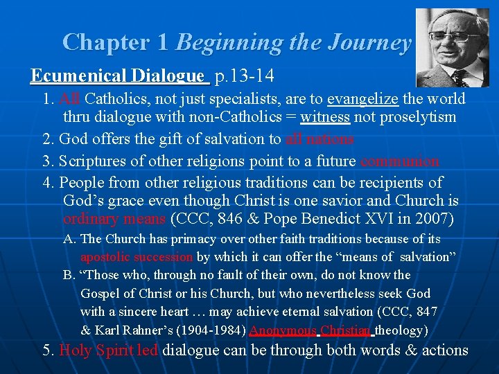 Chapter 1 Beginning the Journey Ecumenical Dialogue p. 13 -14 1. All Catholics, not