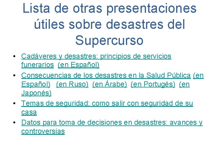 Lista de otras presentaciones útiles sobre desastres del Supercurso • Cadáveres y desastres: principios