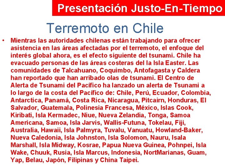 Presentación Justo-En-Tiempo Terremoto en Chile • Mientras las autoridades chilenas están trabajando para ofrecer