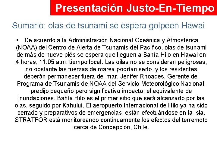 Presentación Justo-En-Tiempo Sumario: olas de tsunami se espera golpeen Hawai • De acuerdo a