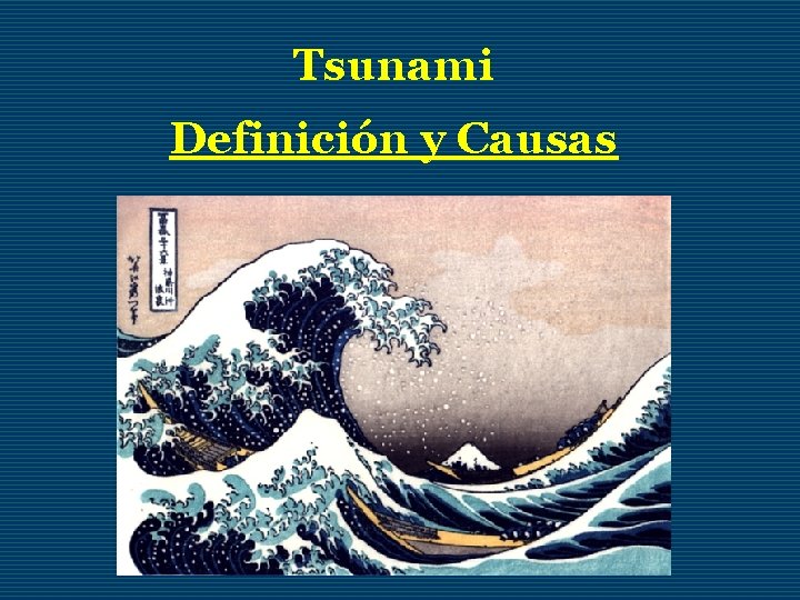 Tsunami Definición y Causas 