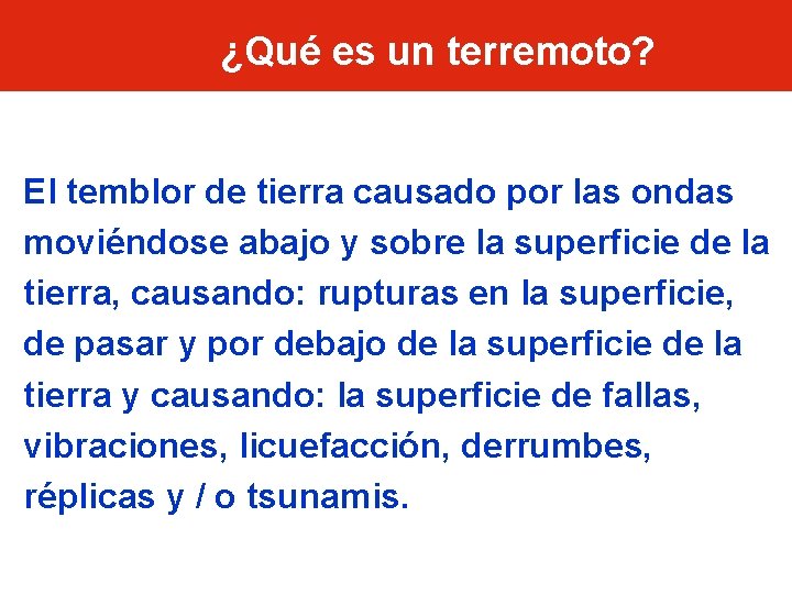 ¿Qué es un terremoto? El temblor de tierra causado por las ondas moviéndose abajo