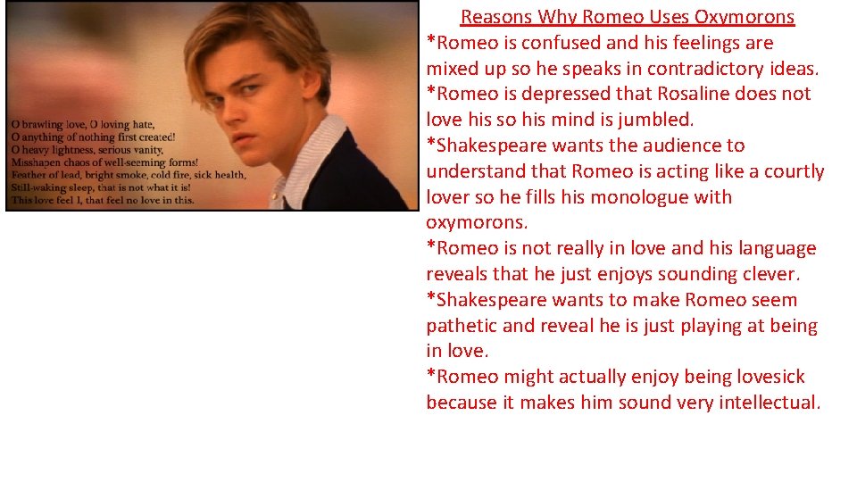 Reasons Why Romeo Uses Oxymorons *Romeo is confused and his feelings are mixed up