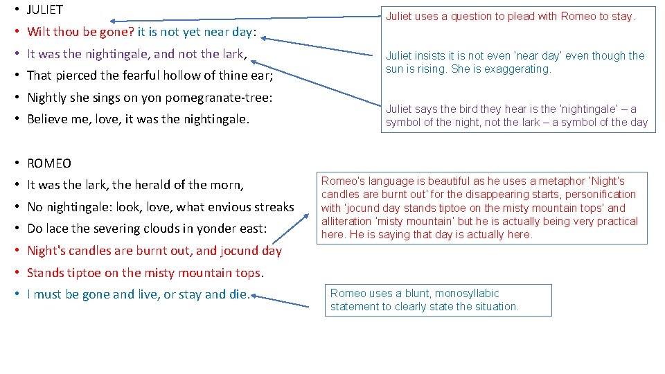  • JULIET Juliet uses a question to plead with Romeo to stay. •