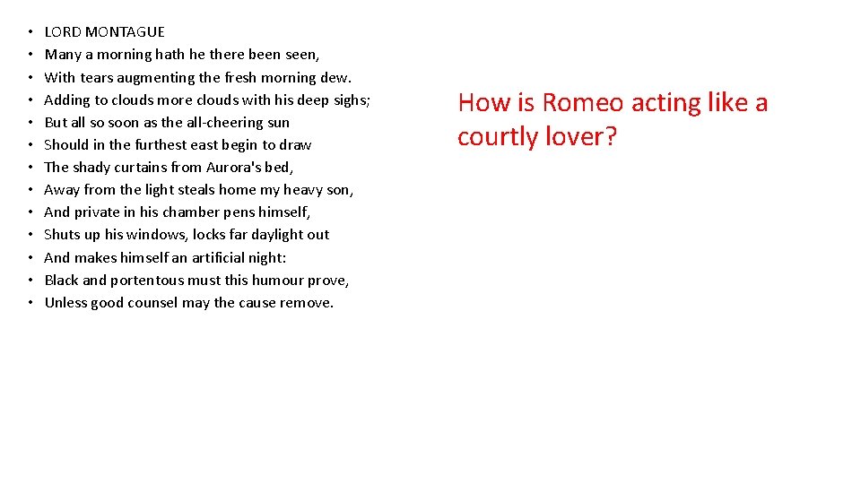  • • • • LORD MONTAGUE Many a morning hath he there been