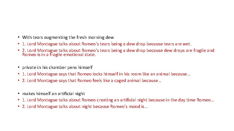  • With tears augmenting the fresh morning dew • 1. Lord Montague talks