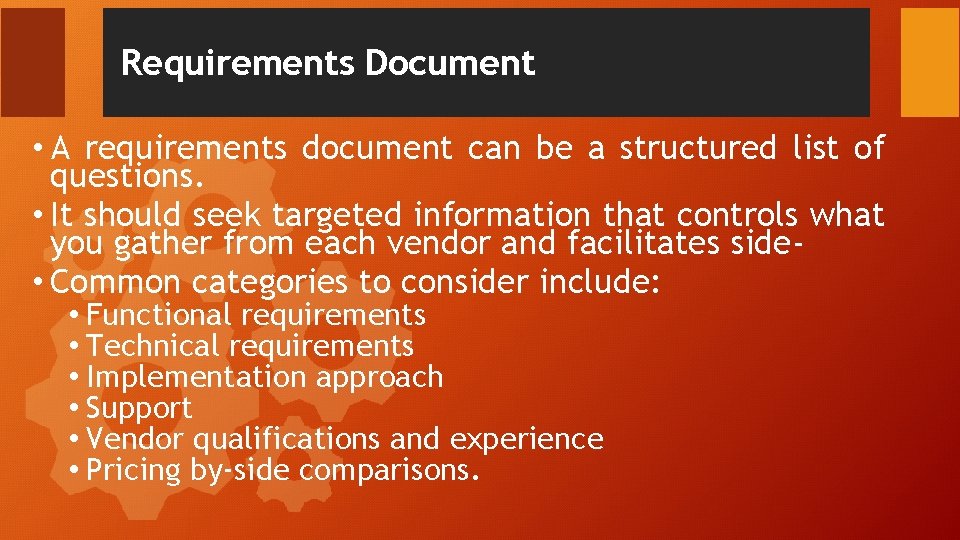 Requirements Document • A requirements document can be a structured list of questions. • Requirements Document • A requirements document can be a structured list of questions. •