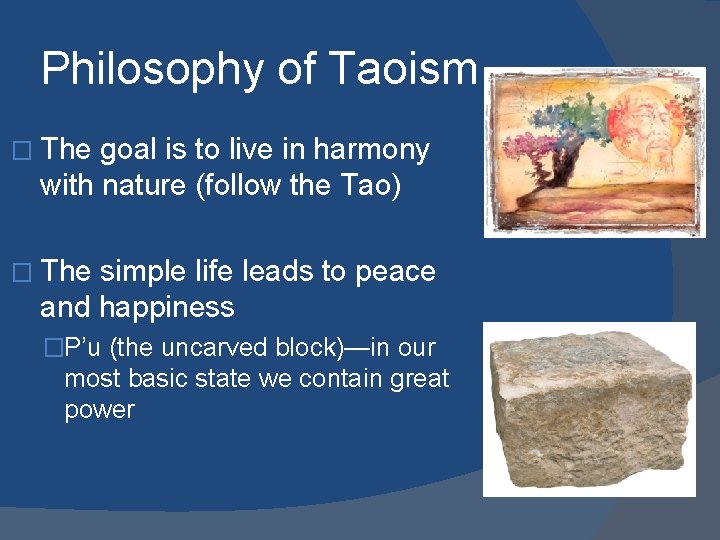Philosophy of Taoism � The goal is to live in harmony with nature (follow Philosophy of Taoism � The goal is to live in harmony with nature (follow