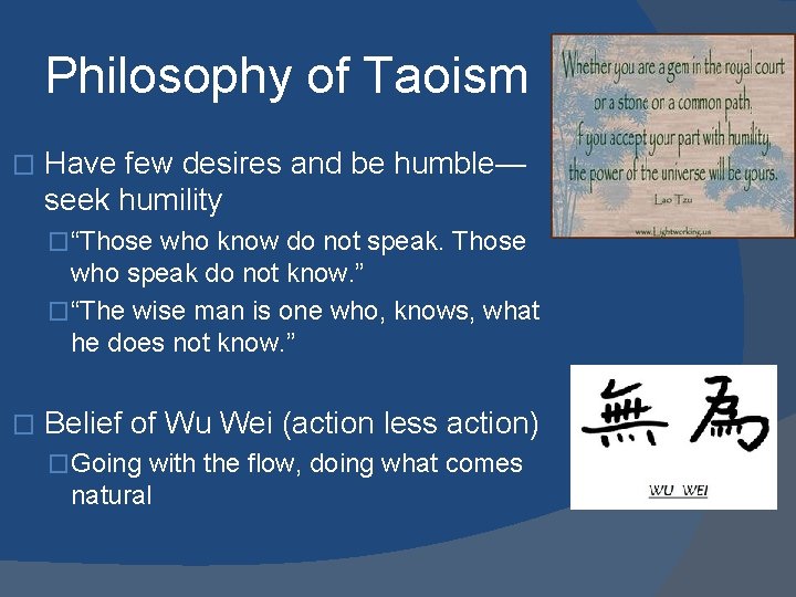 Philosophy of Taoism � Have few desires and be humble— seek humility �“Those who Philosophy of Taoism � Have few desires and be humble— seek humility �“Those who