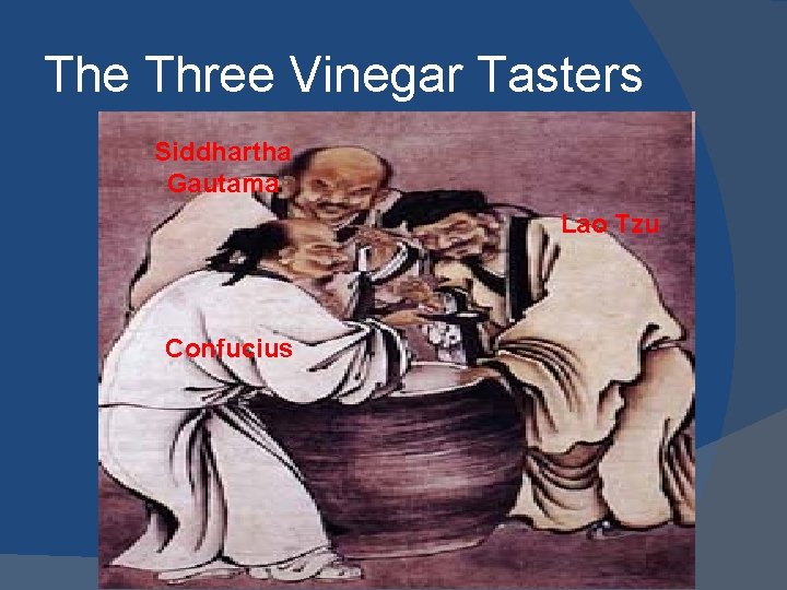 The Three Vinegar Tasters Siddhartha Gautama Lao Tzu Confucius 