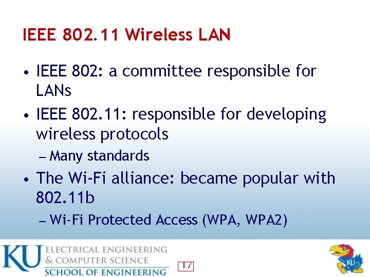 IEEE 802. 11 Wireless LAN • IEEE 802: a committee responsible for LANs •