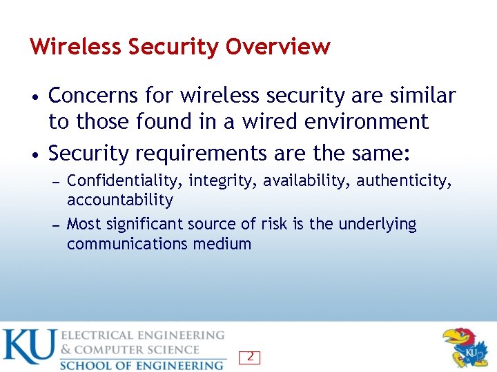 Wireless Security Overview • Concerns for wireless security are similar to those found in