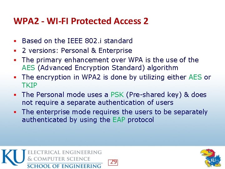 WPA 2 - WI-FI Protected Access 2 § Based on the IEEE 802. i