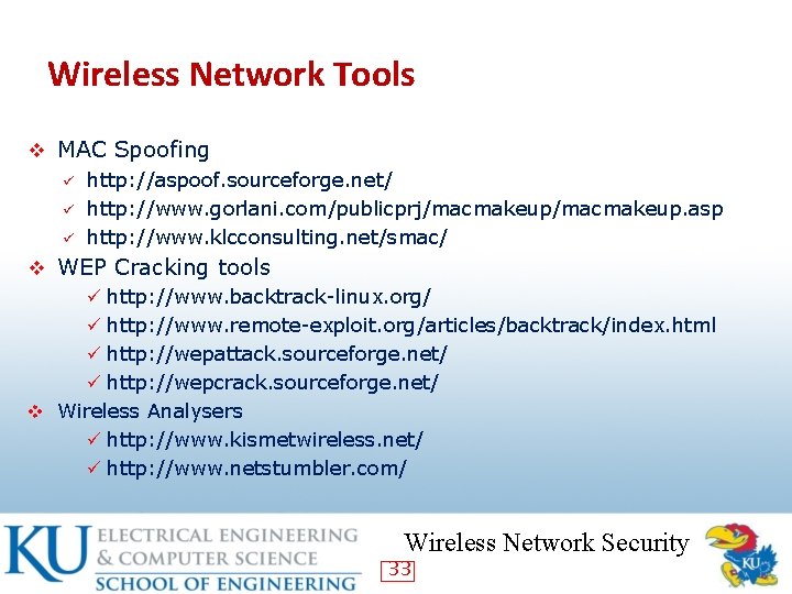 Wireless Network Tools v MAC Spoofing ü http: //aspoof. sourceforge. net/ ü http: //www.